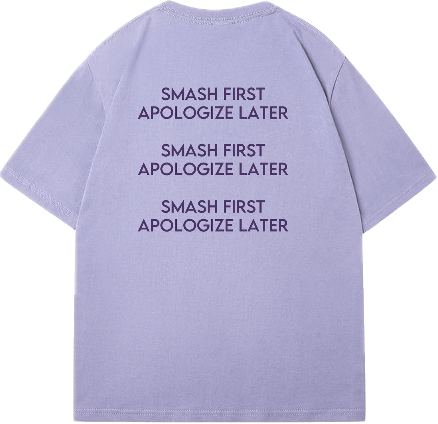 Smash First Apologize Later