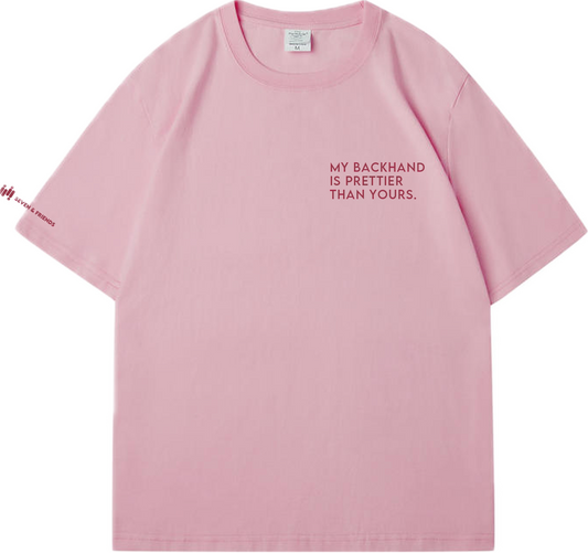 My Backhand Is Prettier Than Yours