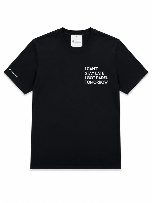 I Can't Stay Late I Got Padel Tomorrow TEE