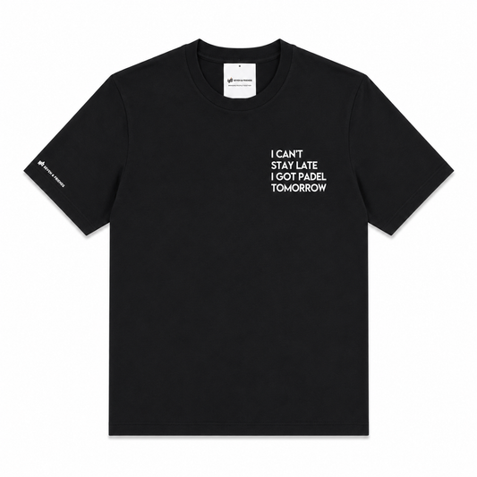 I Can't Stay Late I Got Padel Tomorrow TEE