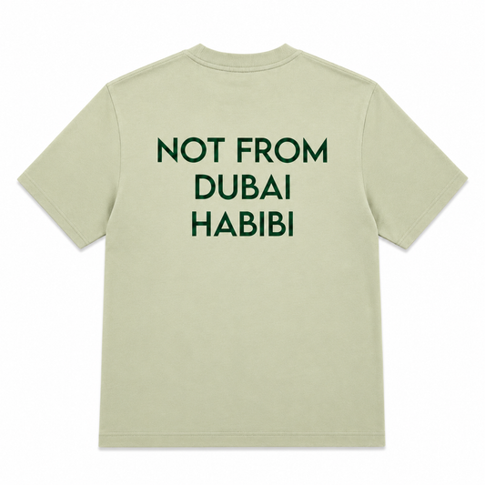 Not From Dubai Habibi Tee