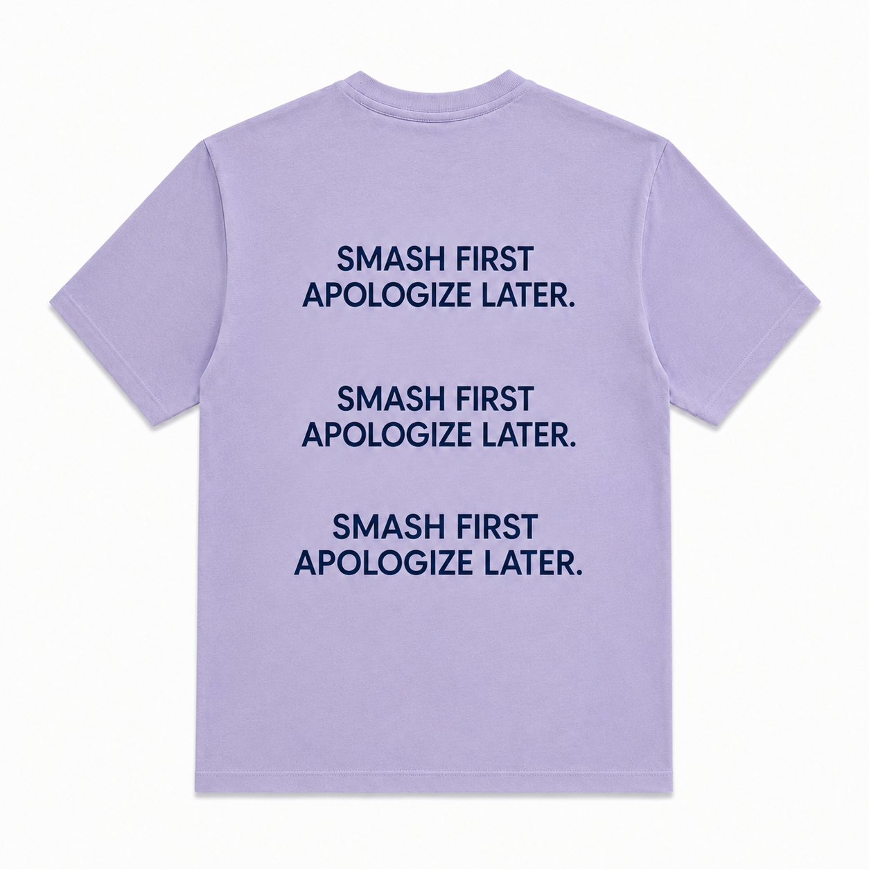 SMASH FIRST, APOLOGIZE LATER TEE